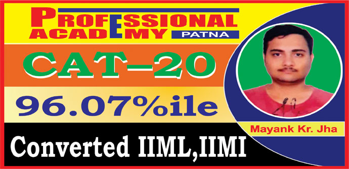 Professional Academy Best CAT coaching in Patna Bihar India |Top CAT coaching in Patna bihar india ,CAT Coaching Institute|Best MAT coaching in Patna Bihar India | Best CMAT Coaching in Patna Bihar India |Top MAT coaching in Patna|MBA Coaching in Patna Bihar| Best Online Class For CAT |Online Class For CAT |Online Class for MBA|Best Online test for CAT | Schlorship for CAT | Top CAT Coaching in Boaring Road Patna| IIM coaching in India |Online Test for CAT | Mock  Test for CAT ,Best Mock Test for CAT, Best mock test for CMAT ,Best mock test for MAT |Best CAT coaching In Jharkhand